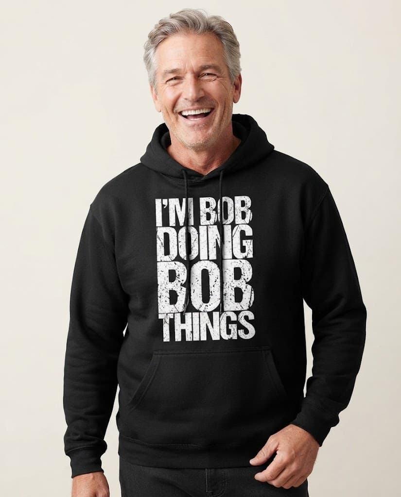 Witziger Hoodie mit dem Aufdruck „I'm Bob Doing Bob Things“
