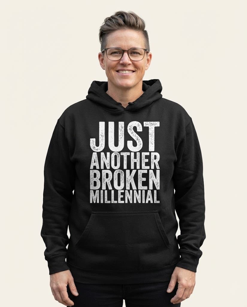 Lustiger Hoodie mit dem Aufdruck „Just Another Broken Millennial“