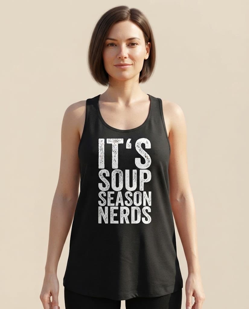 Lustiges Tanktop mit dem Aufdruck „It's Soup Season Nerds“